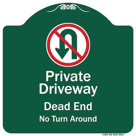 SIGNMISSION Private Driveway Dead End No Turn Around W/ Heavy-Gauge Aluminum Sign, 18" x 18", GW-1818-9924 A-DES-GW-1818-9924